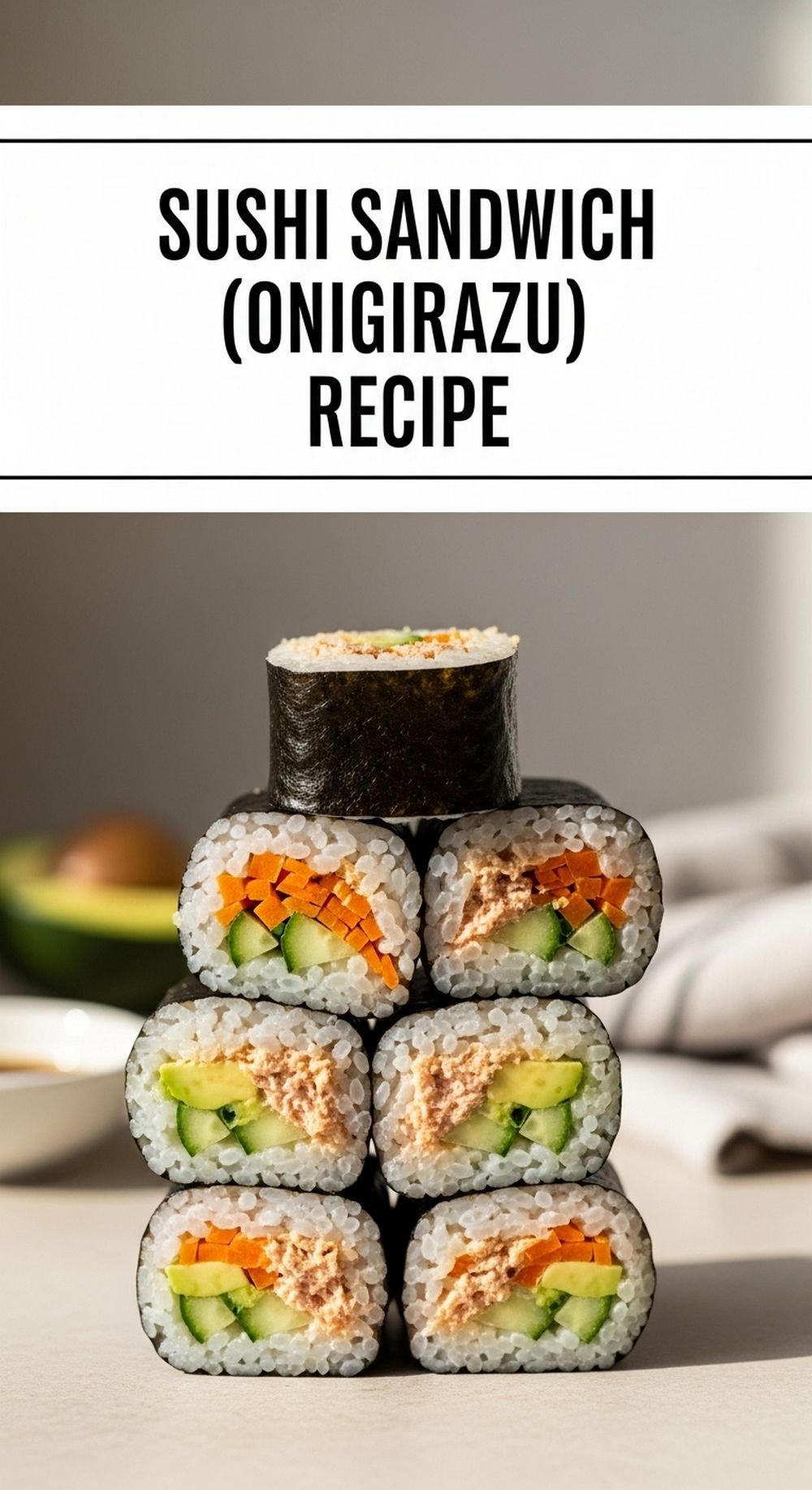 Sushi Sandwich (Onigirazu) Recipe