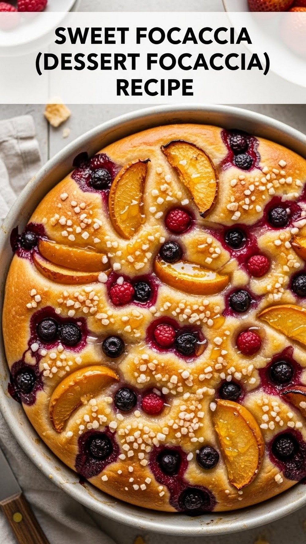 Sweet Focaccia (Dessert Focaccia)